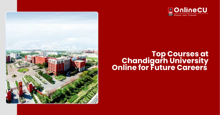 Top Courses at Chandigarh University Online for Future Careers
