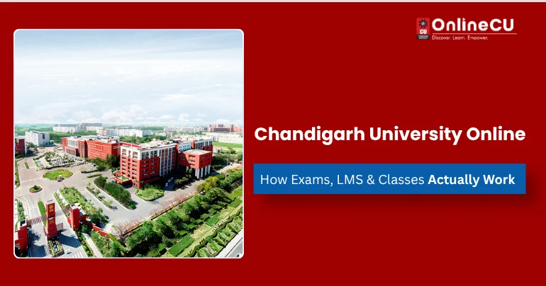 Chandigarh University Online: How Exams, LMS & Classes Actually Work
