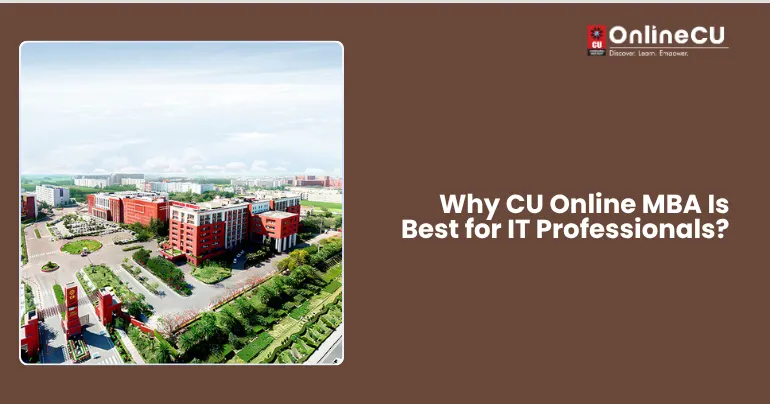 Why CU Online MBA Is Best for IT Professionals?